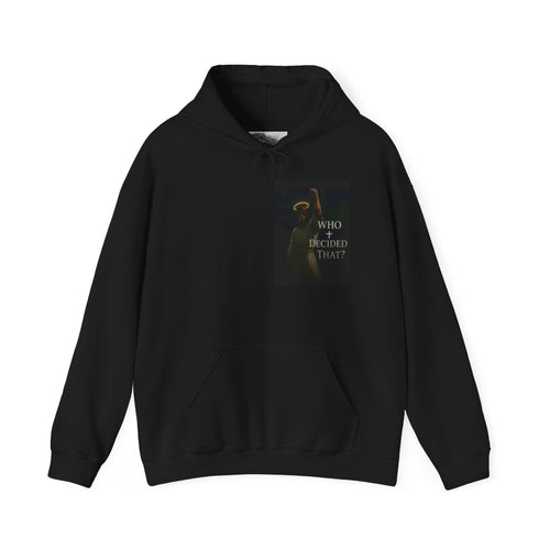 Hoodie — 'Who Decided That?' Artistic Graphic Pullover